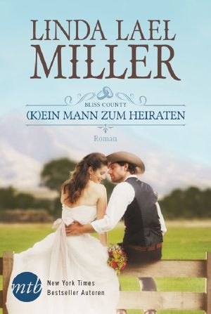 [Bliss County 01] • (K)ein Mann zum heiraten